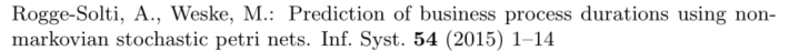 Prediction of bussiness process durations using non-markovian stochastic petri nets